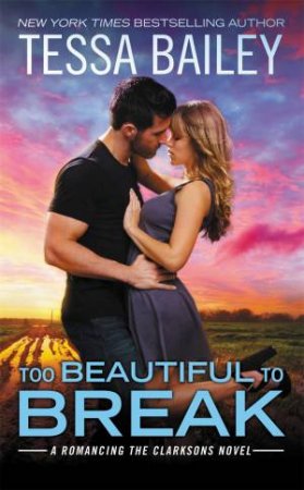 Too Beautiful To Break by Tessa Bailey