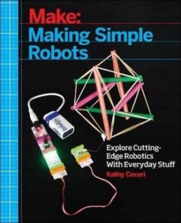 Maing Simple Robots by Kathy Ceceri