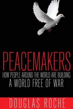 Peacemakers by ROCHE DOUGLAS