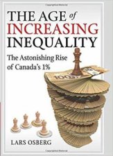 Age of Increasing Inequality The Astonishing Rise of Canadas 1