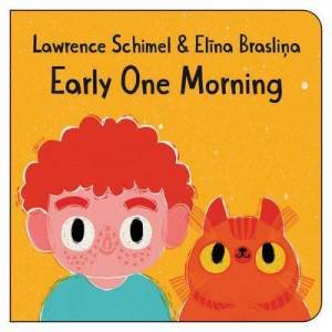 Early One Morning by Lawrence Schimel & Elina Braslina