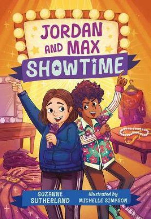 Jordan And Max, Showtime by Suzanne Sutherland & Michelle Simpson