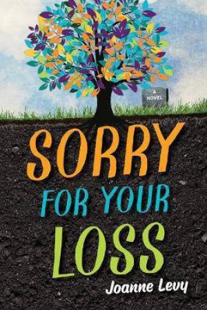 Sorry For Your Loss by Joanne Levy