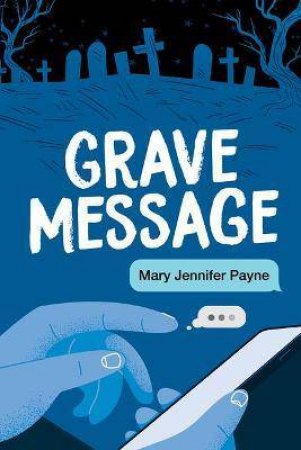 Grave Message by Mary Jennifer Payne