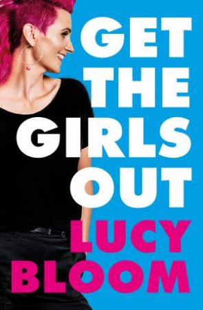 Get The Girls Out by Lucy Bloom