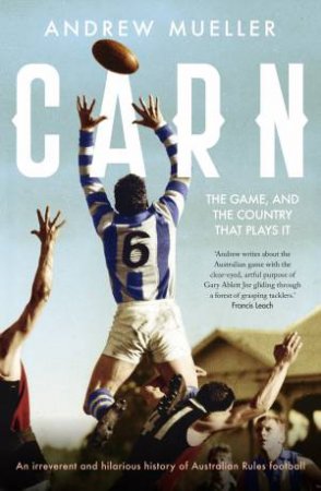 Carn: The Game, and the Country that Plays it by Andrew Mueller