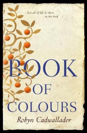 Book Of Colours by Robyn Cadwallader