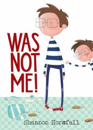 Was Not Me! by Shannon Horsfall