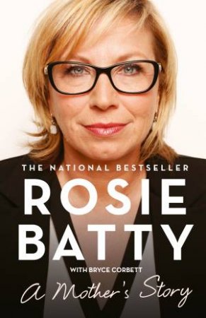 A Mother's Story by Rosie Batty & Bryce Corbett