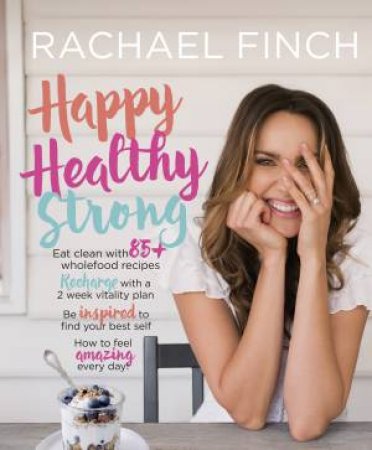 Happy, Healthy, Strong by Rachael Finch