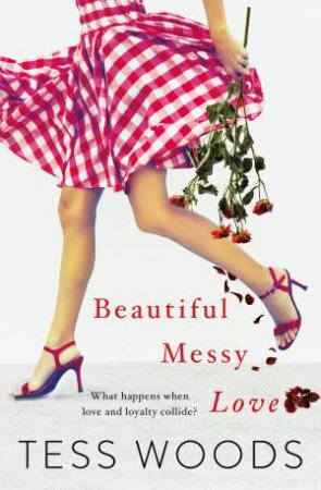 Beautiful Messy Love by Tess Woods