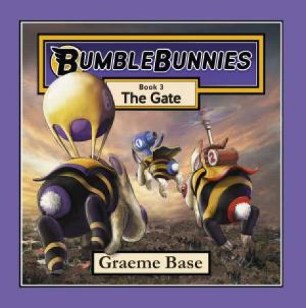 BumbleBunnies: The Gate (BumbleBunnies, Book 3) by Graeme Base