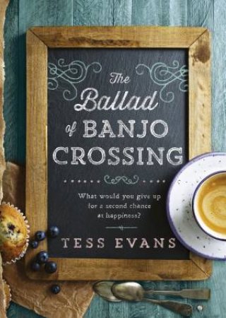 The Ballad Of Banjo Crossing by Tess Evans