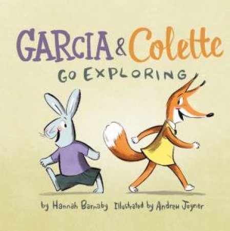 Garcia And Colette Go Exploring by Hannah Barnaby & Andrew Joyner