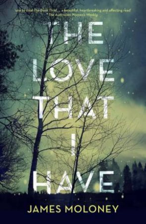 The Love That I Have by James Moloney