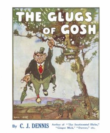 The Glugs Of Gosh by C. J. Dennis