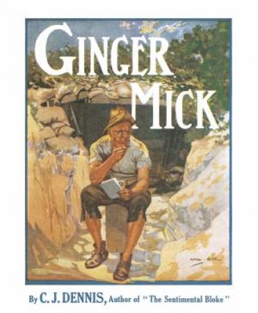 The Moods Of Ginger Mick by C. J. Dennis