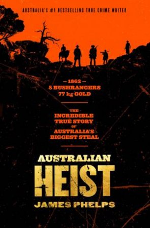 Australian Heist by James Phelps