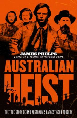 Australian Heist by James Phelps