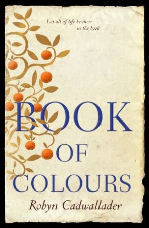 Book Of Colours by Robyn Cadwallader