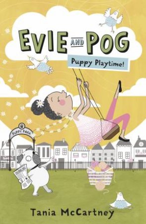 Evie And Pog: Puppy Playtime! by Tania McCartney