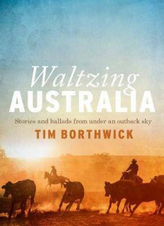 Waltzing Australia by Tim Borthwick