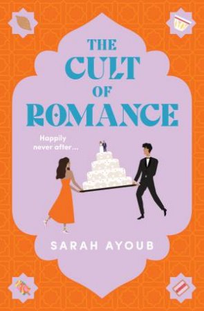 The Cult of Romance by Sarah Ayoub