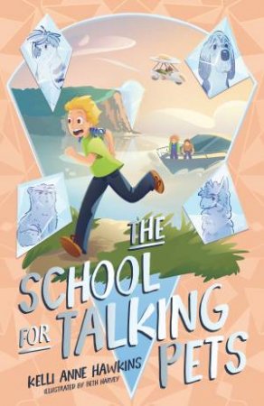 The School For Talking Pets by Kelli Anne Hawkins & Beth Harvey