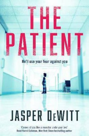 The Patient by Jasper DeWitt