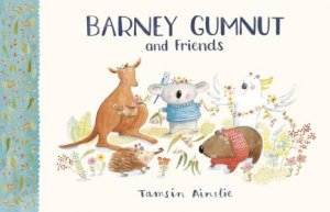 Barney Gumnut and Friends (Barney Gumnut, #1) by Tamsin Ainslie