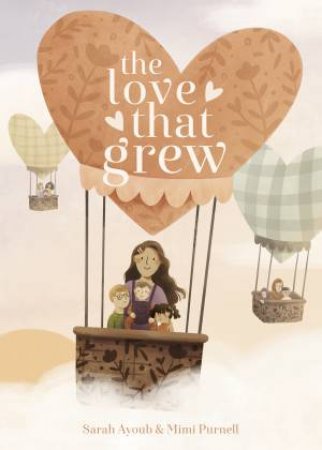 The Love That Grew by Sarah Ayoub & Mimi Purnell