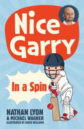 In a Spin (Nice Garry, #2) by Nathan Lyon & Michael Wagner & Dave Williams