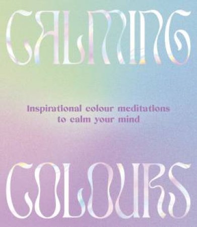 Calming Colours by Various