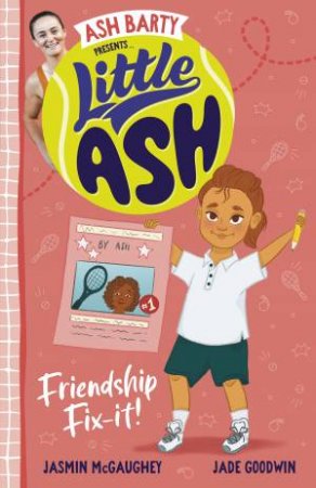 Friendship Fix-It! by Ash Barty & Jasmin McGaughey & Jade Goodwin