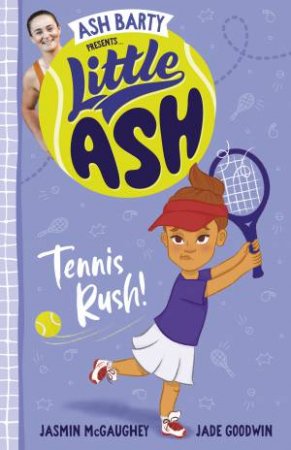 Tennis Rush! by Ash Barty & Jasmin McGaughey & Jade Goodwin