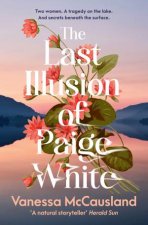 The Last Illusion of Paige White The haunting new mystery from the popular author of DREAMING IN FRENCH and THE BEAUTIFUL WORDS for reader