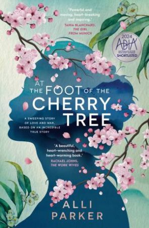 At The Foot Of The Cherry Tree: The bestselling, heart-warming novel based on a true story of forbidden love & heartbreak SHORTLISTED FOR THE by Alli Parker