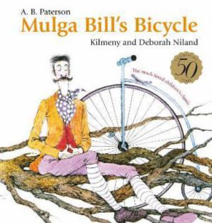 Mulga Bills Bicycle 50th Anniversary Edition by Deborah Niland & Kilmeny Niland