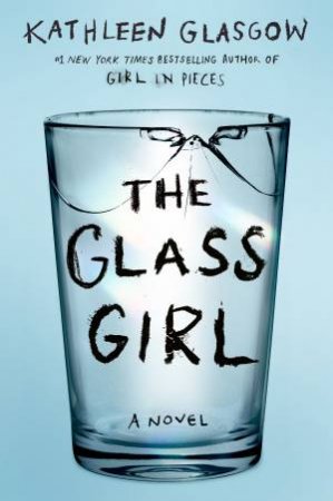 The Glass Girl by Kathleen Glasgow