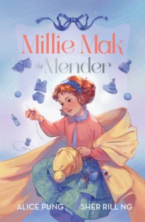 Millie Mak The Mender by Alice Pung & Sher Rill Ng