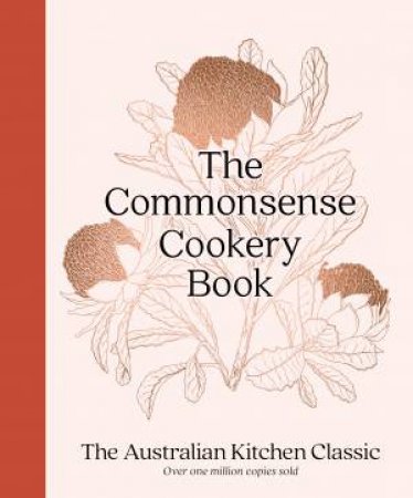 The Commonsense Cookery Book: The Australian Kitchen Classic - the trusted and beloved cookbook reimagined for modern cooks, for fans of St by Home Econ Institute of Aust (NSW Div)