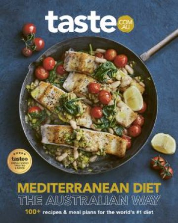 Mediterranean Diet - The Australian Way: The new bestselling cookbook from Australia's favourite food site for fans of RecipeTin Eats, Jamie O by taste.com.au