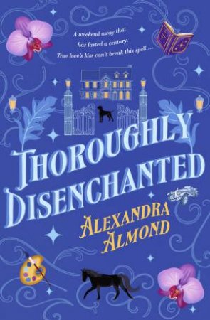 Thoroughly Disenchanted by Alexandra Almond