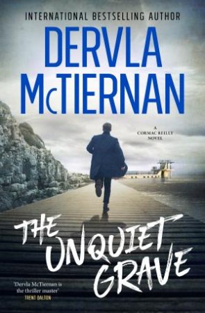 The Unquiet Grave: The new novel in the thrilling Irish detective seriesfrom the bestselling author of The Ruin and What Happened To Nina, for f by Dervla McTiernan