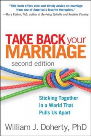 Take Back Your Marriage by William J. Doherty