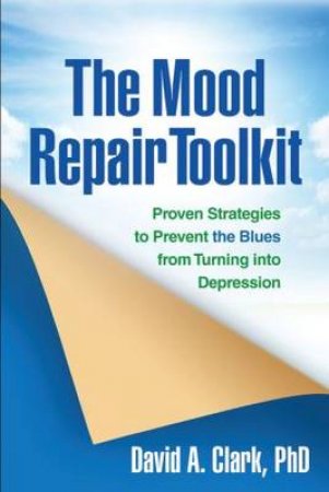 The Mood Repair Toolkit by David A. Clark