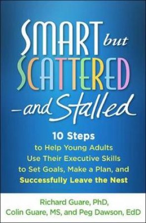 Smart but Scattered--and Stalled by Richard Guare