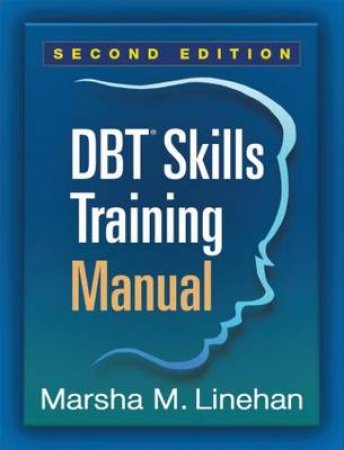 DBT Skills Training Manual by Marsha M. Linehan