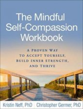 The Mindful SelfCompassion Workbook