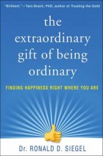 The Extraordinary Gift Of Being Ordinary